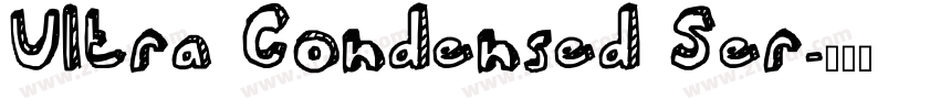 Ultra Condensed Ser字体转换 Ultra Condensed Ser字体转换
